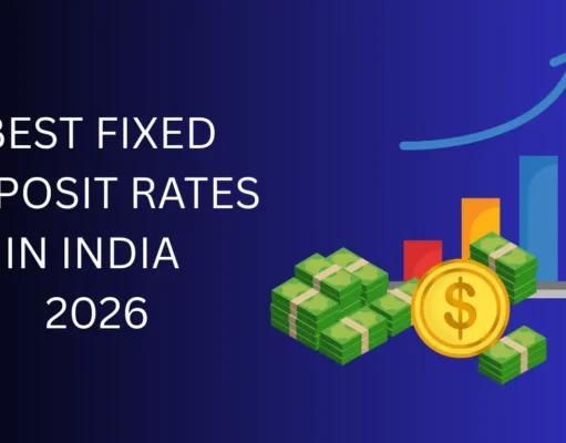 Best Fixed Deposit Rates in India 2026 (Full Comparison + Expert Guide) Best Fixed Deposit Rates in India 2026