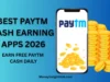 Best Paytm Cash Earning Apps 2026 – Earn Free Paytm Cash Daily (100% Legit & Safe) Best Paytm Cash Earning Apps 2026