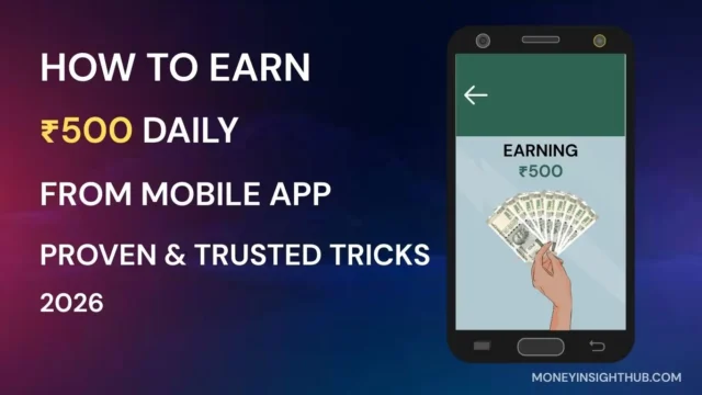 How to earn ₹500 daily from mobile apps proof 2026