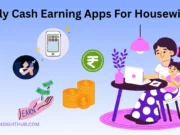 Best Cash Earning Apps for Housewives (Work From Home 2026) – No Investment Best Cash Earning Apps for Housewives